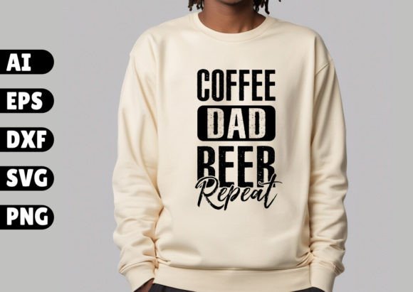 Fathers Day Coffee Dad Beer Repeat: A Designer's Review